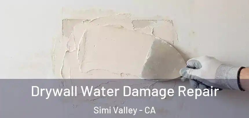  Drywall Water Damage Repair Simi Valley - CA